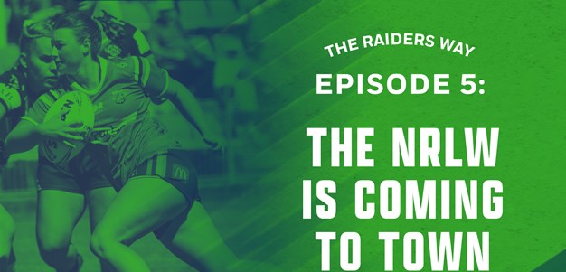 Podcast - The Raiders Way - Episode 5 - The NRLW is coming to town!